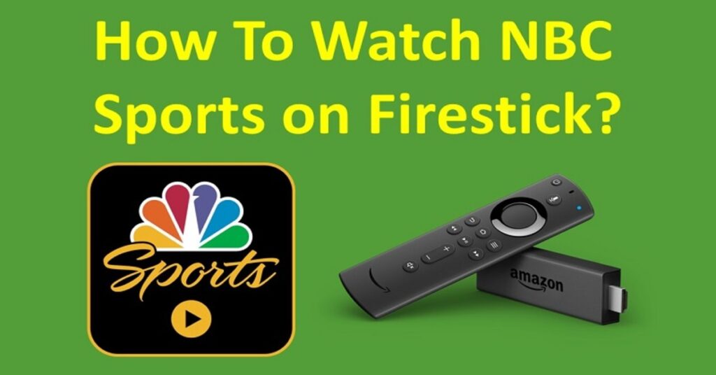 How To Get And Watch NBC Sports On Amazon Fire TV?